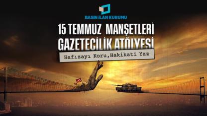 Genç Gazeteciler 15 Temmuz’u Manşetlerle Yazacak
