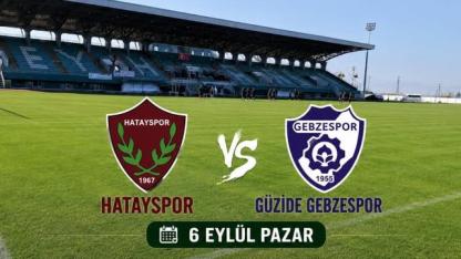 Hatayspor İlk Maçında Gebzespor'la Karşılaşacak